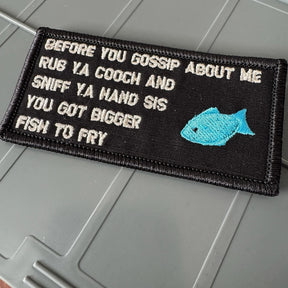 As Seen on Socials - Before You Gossip About Me ... Bigger Fish To Fry - 2x4 Patch - Black w/Silver
