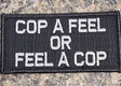 ASOS - Cop A Feel OR Feel A Cop - 2x4 Patch - Black w/Silver