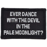 Ever Dance With The Devil In The Pale Moonlight? Joker Quote - 2x3 Patch in Black