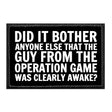 Operation Game Clearly Awake Removable Patch
