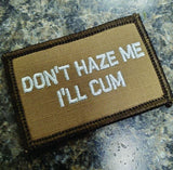 As Seen on Socials - Don't Haze Me I'll Cum - 2x3 Patch - Multiple Variants in Coyote