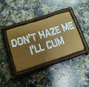 As Seen on Socials - Don't Haze Me I'll Cum - 2x3 Patch - Multiple Variants in Coyote