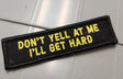 Tactical Gear Junkie Don't Yell at Me 1x3.75 Patch