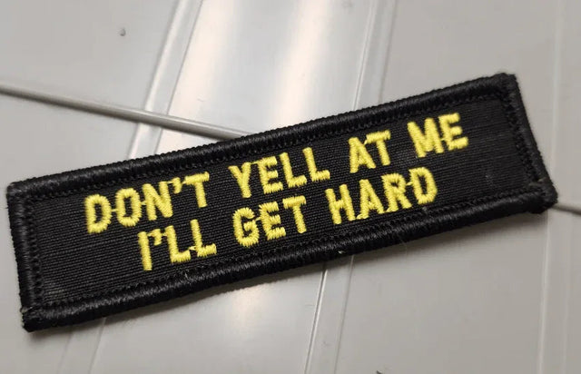 Tactical Gear Junkie Don't Yell at Me 1x3.75 Patch
