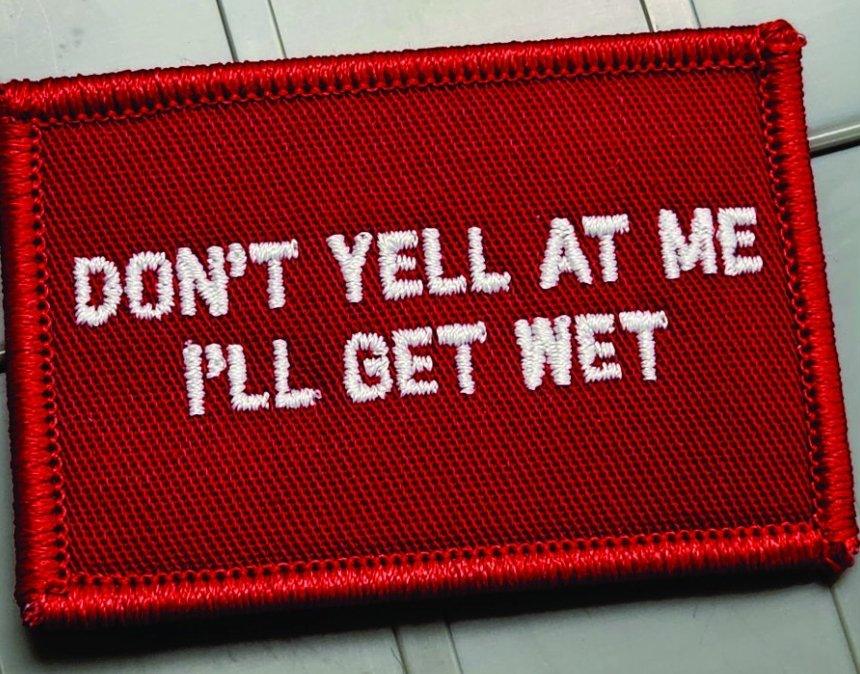 Tactical Gear Junkie Don't Yell at Me 2x3 Patch