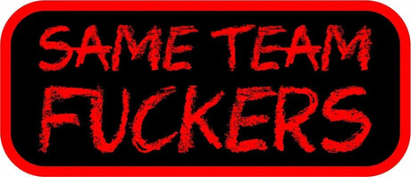 Same Team Fuckers - 3.5" Sticker in White, alternate view 2