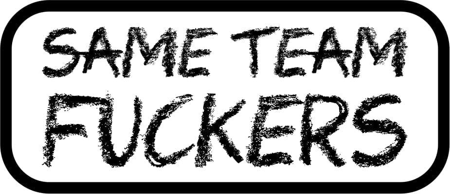 Same Team Fuckers - 3.5" Sticker in Full Color, alternate view 3