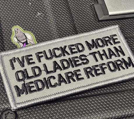 ASOS - I've Fucked More Old Ladies Than Medicare Reform - 2x4 Patch - Gray w/Black