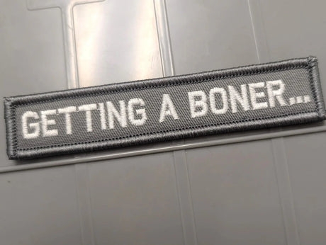 As Seen on Socials - Getting A Boner... - 1x5 Patch - Gray w/White