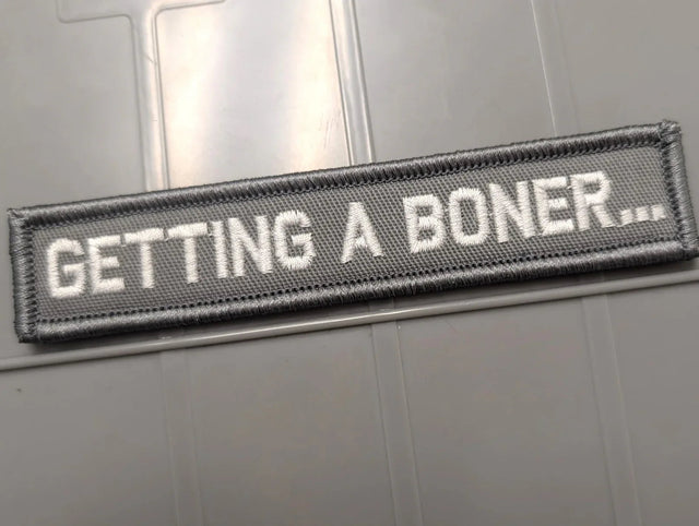 As Seen on Socials - Getting A Boner... - 1x5 Patch - Gray w/White