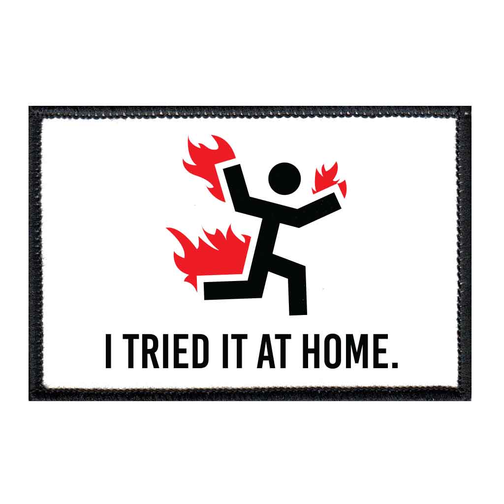 I Tried It at Home White Background Removable Patch