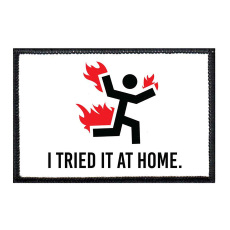 I Tried It at Home White Background Removable Patch