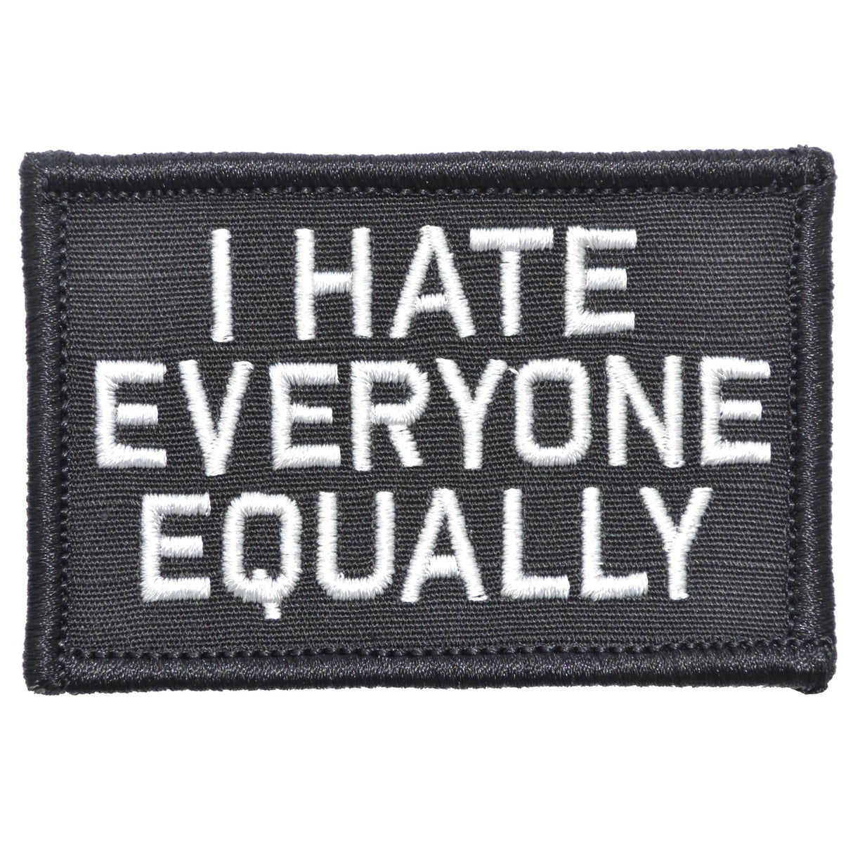 I Hate Everyone Equally - 2x3 Patch in Black