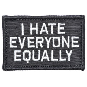 I Hate Everyone Equally - 2x3 Patch in Black