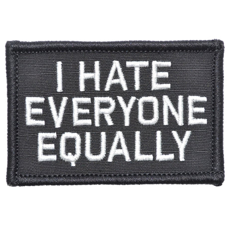 I Hate Everyone Equally - 2x3 Patch in Black