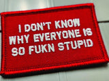 Tactical Gear Junkie Everyone Is So Fukn Stupid 2x3 Patch