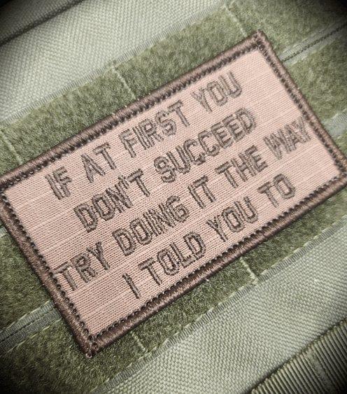 If At First You Don't Succeed, Try Doing It The Way I Told You To - 2x3.5 Patch, alternate view 9