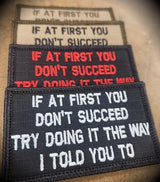 If At First You Don't Succeed, Try Doing It The Way I Told You To - 2x3.5 Patch in Black