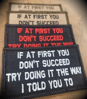 If At First You Don't Succeed, Try Doing It The Way I Told You To - 2x3.5 Patch in Black