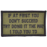 If At First You Don't Succeed, Try Doing It The Way I Told You To - 2x3.5 Patch in Olive Drab, alternate view 5