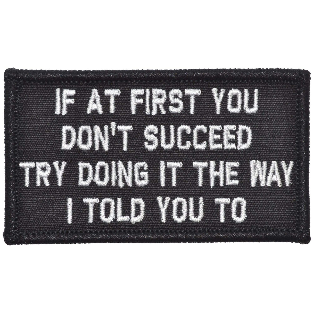 If At First You Don't Succeed, Try Doing It The Way I Told You To - 2x3.5 Patch in Coyote Brown, alternate view 3