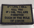 As Seen on Socials - If I Live, I will Kill You - If I Die, You Are Forgiven - Such Is The Rule Of Honor - 2x3 Patch - Olive
