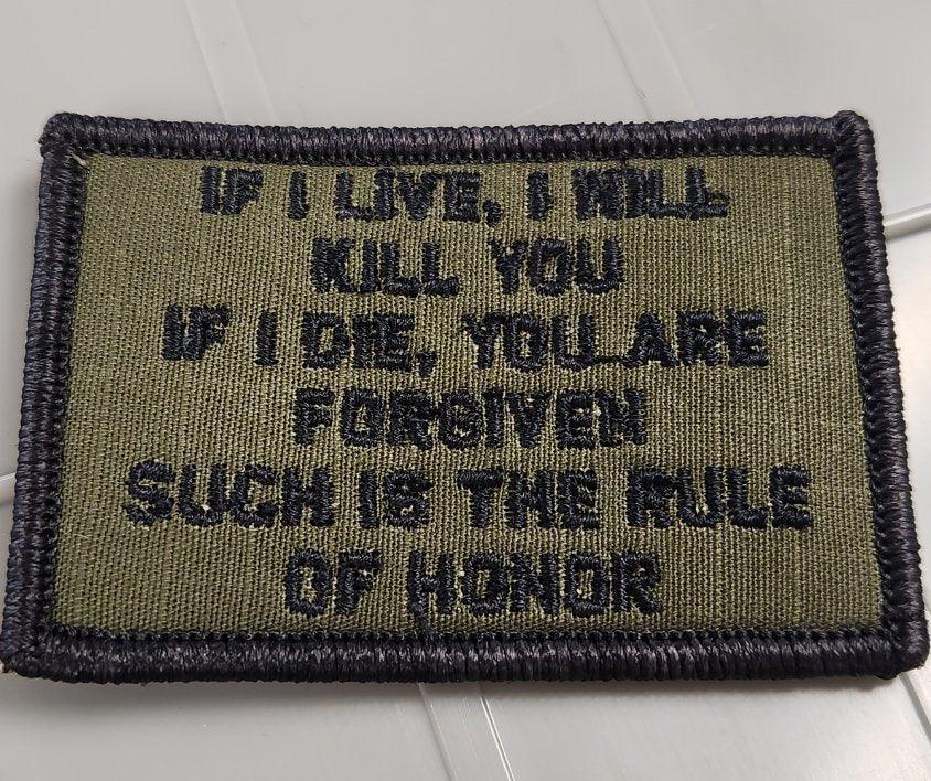 As Seen on Socials - If I Live, I will Kill You - If I Die, You Are Forgiven - Such Is The Rule Of Honor - 2x3 Patch - Olive