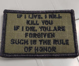 As Seen on Socials - If I Live, I will Kill You - If I Die, You Are Forgiven - Such Is The Rule Of Honor - 2x3 Patch - Olive