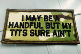 Tactical Gear Junkie I May Be a Handful 2x4 Patch