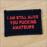 Tactical Gear Junkie I'm Still Alive 2x3 Patch in Black w/Silver