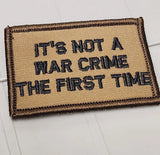 ASOS - It's Not A War Crime The First Time - 2x3 Patch - Coyote w/Black