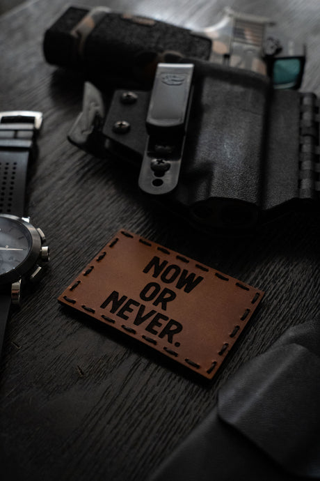 Now Or Never Leather Patch - HR Tactical Innovations