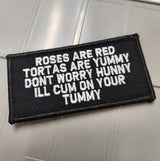 As Seen on Socials - Roses Are Red - Tortas Are Yummy - Don't Worry Hunny - I'll Cum On Your Tummy - 2x4 Patch - Black