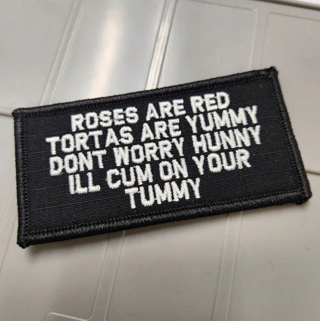 As Seen on Socials - Roses Are Red - Tortas Are Yummy - Don't Worry Hunny - I'll Cum On Your Tummy - 2x4 Patch - Black