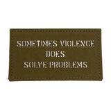 Patch Panel Sometimes Violence Does Solve Problems Laser Cut Patch product image