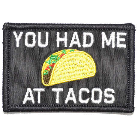 You Had Me At Tacos - 2x3 Patch in Black