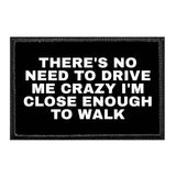 No Need to Drive Me Crazy Removable Patch
