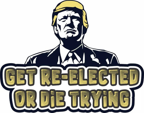 Tactical Gear Junkie Get Re-Elected or Die Trying Sticker