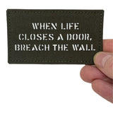 When life closes a door, breach the wall. Patch