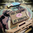 You Had Me At Donuts - 2x3 Patch - Multiple Variants in Black