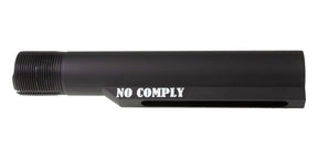 No Comply Buffer Tube: Mil-Spec Buffer Tube + "No Comply" Laser Engraving